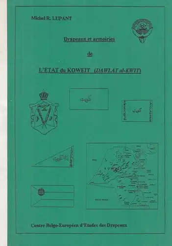 Lupant, Michel R: Drapeaux et armoiries de l ' État du Koweit (Dawlat al - Kwit). 