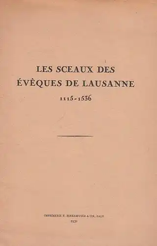 Galbreath, D. L: Les Sceaux des Évèques de Lausanne 1115 - 1536. 