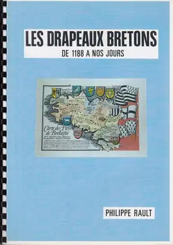 Les Drapeaux Bretons de 1188 à nos Jours. (Illustrations de Lucien Philippe)