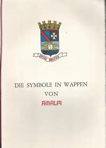 Amendola, Plinio: Die Symbole in Wappen von Amalfi,  übersetzt  von Caterina Enrico. 