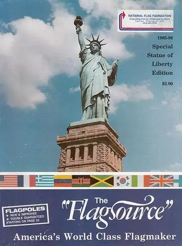 The Flagsource - America ' s World Class Flagmaker  (Ed.): Catalog 1985 - 1986. Special Statue  of Liberty Edition. 