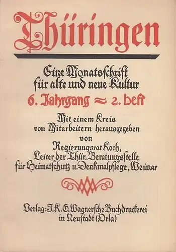 Thüringen: Thüringen. 6. Jahrgang (1928), 2 Heft. Eine Monatsschrift für alte und neue Kultur. Inhalt: Stengel, Erich - Erhaltet die  Bäume und Sträucher an...