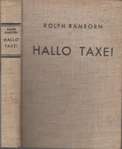 Ramborn, Rolph: Hallo Taxe! Kriminalroman aus dem Leben eines Berliner Taxenschofförs. 