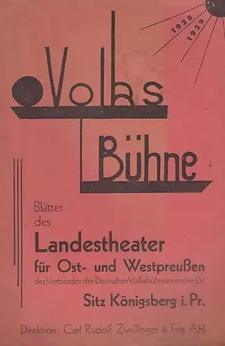 Volksbühne. - Landestheater für Ostpreussen und Westpreussen. - Direktion: Carl Rudolf Zwillinger und Fritz Ahl. - Gerhart Hauptmann: März 1929. Nummer 7 des 1. Jahrgangs...