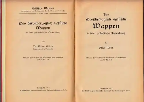 Würth, Viktor - A. Schädel (Illustr.): Das Großherzoglich Hessische Wappen in seiner geschichtlichen Entwickelung ( Entwicklung ). (= Hessische Wappen, I. Band, 2. Heft). 