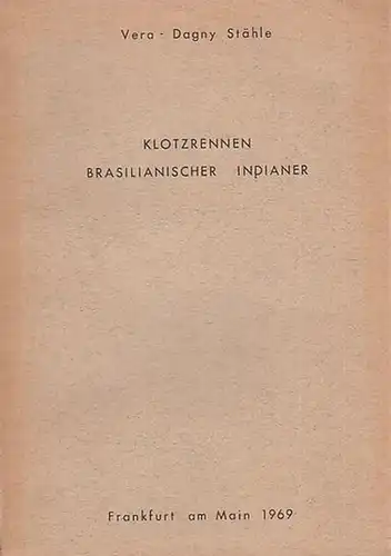 Stähle, Vera - Dagny: Klotzrennen Brasilianischer Indianer. 