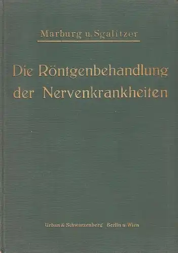 Marburg, Otto / Sgalitzer, Max: Die Röntgenbehandlung der Nervenkrankheiten (= Sonderbände zur Strahlentherapie, Band XV, herausgegeben von Hans Meyer). 