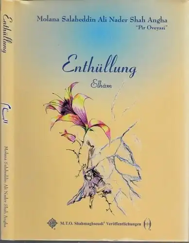 Salaheddin, Molana Ali Nader Shah Angha - Habib Larijani (Illustr.): Enthüllung (Elham). 