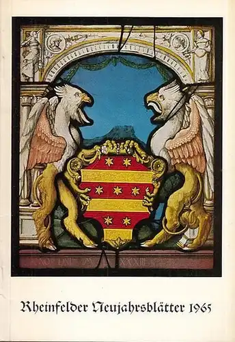 Rheinfelden AG: Rheinfelder Neujahrsblätter 1965. Inhalt: Ein Winterabend / Das Stadtwappen von Rheinfelden / Johann Ludwig Anton von Wocher von Rheinfelden / Der Wandel der.. 