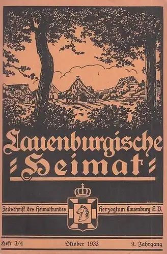 Lauenburg. - Lebork. - Schriftleitung : Landesarchivar Siegfr. Schellbach /  Lauenburgischer Heimatverlag: Lauenburgische Heimat. Heft 3 / 4, 1933. Zeitschrift des Heimatbundes Herzogtum Lauenburg. Inhalt : Aufruf des Vorsitzenden des Heimatbundes / Schee