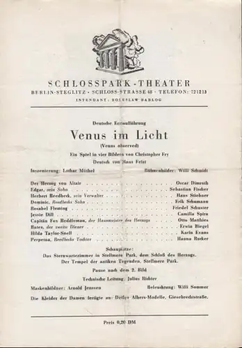 Venus im Licht. Deutsche Erstaufführung. Programmzettel. Inszenierung: Lothar Müthel, mit u. a.: Oscar Dimroth, Sebastian Fischer, Camilla Spira, Karin Evans. / Weiterer Inhalt: Hans Feist: Dichterisches Theater. / Über Christopher Fry