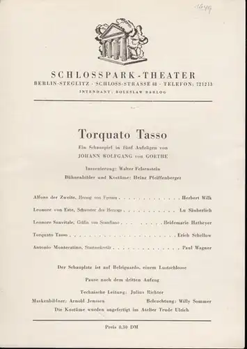 Schlossparktheater Berlin. - Boleslaw Barlog (Intendanz). - J. W. v. Goethe: Torquato Tasso. Programmzettel. Spielzeit  1948 / 1949. Inszenierung: Walter Felsenstein, mit Erich Schellow...
