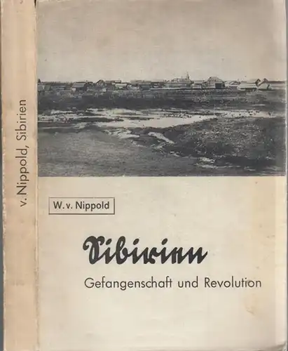 Nippold, W. von: Sibirien - Gefangenschaft und Revolution. 