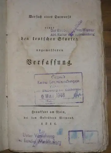 Anonym. [ wohl: Kombst, Gustav von]: Versuch eines Entwurfs einer den teutschen Staaten angemessenen Verfassung. 