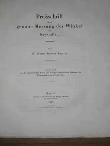 Preisschrift über genaue Messung der Winkel an Krystallen. Gekrönt von der physikalischen Klasse der Königlich-Preussischen Akademie der Wissenschaften am 3. Juli 1823
