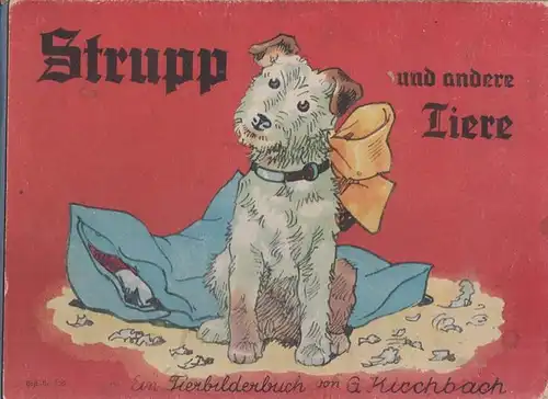 Kirchbach, Gottfried ( 1888 bis 1942 ): Strupp und andere Tiere. 