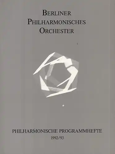 Berliner Philharmoniker. - Künstlerische Leitung: Abbado, Claudio. - Intendant: Meyer - Schoellkopf, U: Philharmonische Programmhefte 1992 / 1993. Nr. 2. Aus dem Inhalt: 1. Konzert...