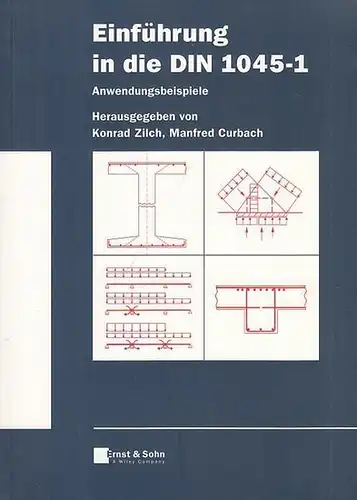 Zilch, Konrad / Curbach, Manfred: Einführung in die DIN 1045 - 1.  Anwendungsbeispiele. 