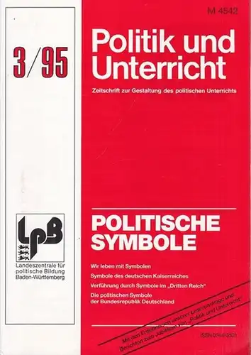 Politik und Unterricht. - Baden - Württemberg, Landeszentrale für politische Bildung. - Gerhart Maier u. a: Politik und Unterricht. 3 / 1995. M 4542. Zeitschrift...