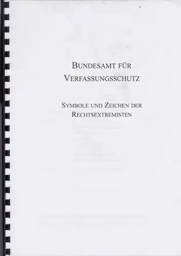 Bundesamt fürVerfassungsschutz: Bundesamt für  Verfassungsschutz. Symbole und Zeichen der Rechtsextremisten. 