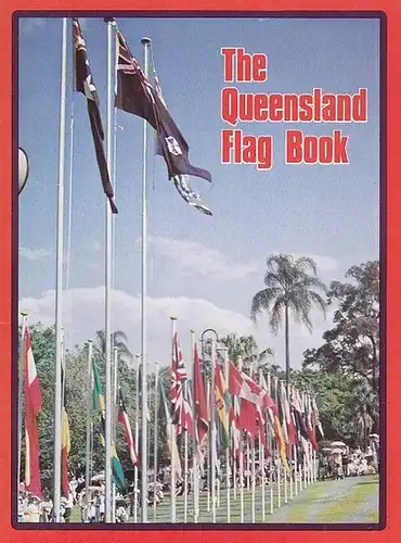 Queensland. - Premier ' s Dept.,  (Ed.): The Queensland Flag Book. 