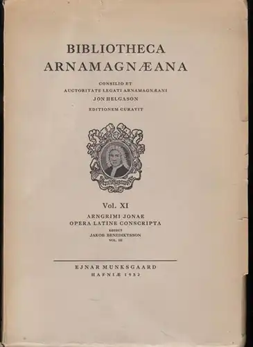 Bibliotheca Arnamagnaeana. - Arngrimur Jonsson. - Benediktsson, Jakob. - Jon Helgason: Arngrimi Jonae Opera. Latine conscripta. Vol. III (= Bibliotheca Arnamagnaena, Consilio et auctoritate legati Arnamagnaeani. Jon Helgason Editionem curavit. Vol. XI ). 