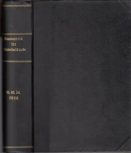 Monatschrift für Kinderheilkunde.- Georg Bessau, Herbert Schönfeld u.a. (Hrsg. /Red.): Monatsschrift für Kinderheilkunde. 65. und 66. Band 1936 in einem Buch. 