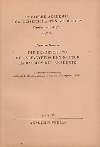 Grapow, Hermann: Die Erforschung der altägyptischen Kultur im Rahmen der Akademie. Wissenschaftlicher Festvortrag gehalten in der öffentlichen Sitzung zur Feier des Leibniztages am 1. Juli.. 