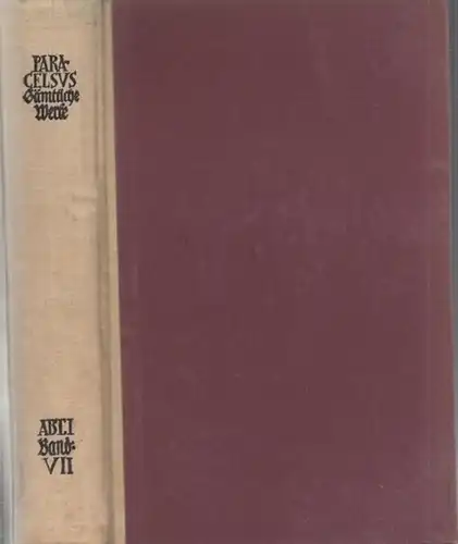 Paracelsus (d.i. Theophrast von Hohenheim) - Karl Sudhoff, Wilhelm Matthießen (Hrsg.): Die Nürnberger Syphilisschriften und andere Nürnberger Schriftwerk aus dem Jahre 1529. Medizinische, naturwissenschaftliche und...