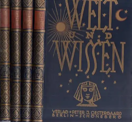 Welt und Wissen - Oestergaard, Alfred (Hrsg.): Welt und Wissen - Gemeinverständliche, belehrende und unterhaltende Darstellungen aus allen Wissensgebieten. Ausgabe 1926, komplett in 4 Bänden. 