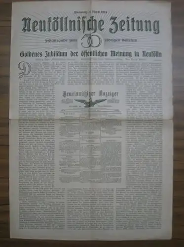 Neuköllnische Zeitung. Festausgabe zum 50 - jährigen Bestehen. Dienstag, 1. April 1924. Titelschlagzeile: Goldenes Jubliläum der öffentlichen Meinung in Neukölln. Fünfzig Jahre Neuköllnische Zeitung - fünfundzwanzig Jahre Stadtverwaltung