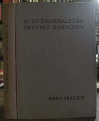 Springe. - Jürgens, Heiner / Nöldeke, Arnold / Freiherr von Welk, Joachim (Bearb.): Die Kunstdenkmale des Kreises Springe. (= Die Kunstdenkmale der Provinz Hannover, hrsg...