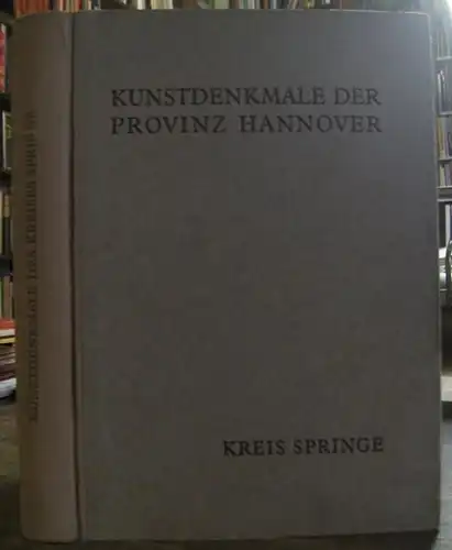 Springe.   Jürgens, Heiner / Nöldeke, Arnold / Freiherr von Welk, Joachim (Bearb.): Die Kunstdenkmale des Kreises Springe. (= Die Kunstdenkmale der Provinz Hannover.. 