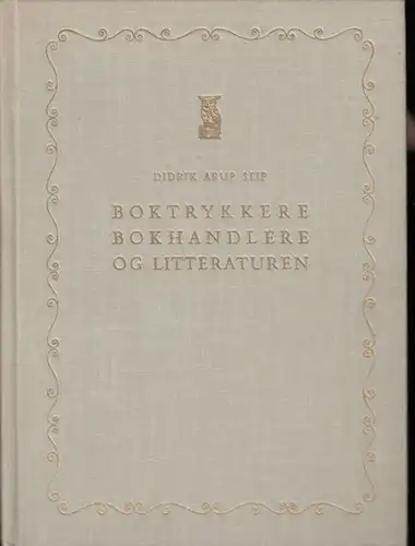 Seip, Didrik Arup: Boktrykkere, Bokhandlere og litteraturen. 