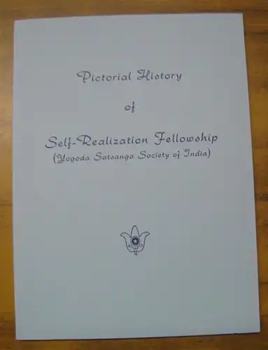 Self - Realization Fellowship. - Yogoda Satsanga Society of India. - texts by ParamahansaYogananda and Sri Daya Mata: Pictorial history of Self - Realization Fellowship (Yogoda Satsanga Society of India). 