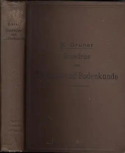 Grundriss der Gesteins- und Bodenkunde zum Gebrauch an landwirtschaftlichen und technischen Hochschulen