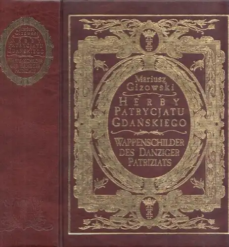 Gizowski, Mariusz: Wappenschilder des Danziger Patriziats. Herby Patrycjatu Gdanskiego. ( Gdansk 997 - 1997). 