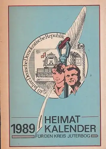 Jüterbog, Rat des Kreises (Hrsg.). - C. Neumann u. a: Heimatkalender des Kreises Jüterbog 1989. 