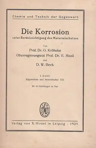 Die Korrosion unter Berücksichtigung des Materialschutzes. 1. Band: Allgemeiner und theoretischer Teil (= Chemie und Technik der Gegenwart, Band X)