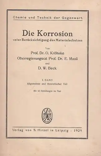 Kröhnke, O. / Maass, E. / Beck, W: Die Korrosion unter Berücksichtigung des Materialschutzes. 1. Band: Allgemeiner und theoretischer Teil (= Chemie und Technik der Gegenwart, Band X). 