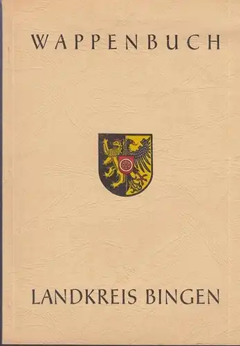 Bingen. - Leitermann, Heinz: Wappenbuch des Landkreises Bingen. 