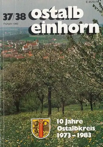 Ostalbkreis. - Kühle Emil: 10 Jahre Ostalbkreis  1973 - 1983. Nr. 37 / 38, 10. Jahrgang, Frühjahr 1983. Vierteljahreshefte für Heimat und Kultur im Ostalbkreis. 