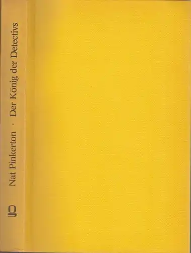 Nat Pinkerton. - Vorwort: Hans - Friedrich Foltin: Nat Pinkerton - Der König der Detectivs. 10 Lieferungshefte in einem Buch: Band 17: Die Hudsonpiraten. Band...