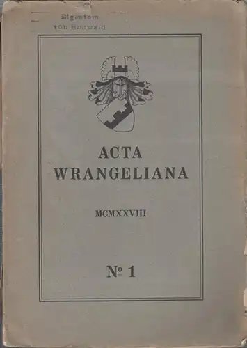 Wrangell, Baron Wilhelm (Red.): Acta Wrangeliana. Nr. 1,  1928. Halbjahrsschrift. 