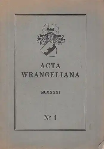 Wrangell, Baron M. (Red.): Acta Wrangeliana. Nr. 1,  1931. Halbjahrsschrift. 