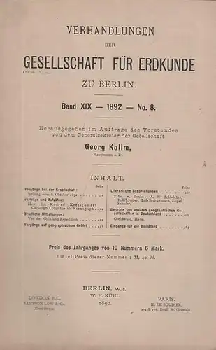 Verhandlungen der Gesellschaft für Erdkunde zu Berlin.   Kollm (Hauptmann a.D.), Georg (Hrsg.): Verhandlungen der Gesellschaft für Erdkunde zu Berlin. Band XIX, 1892, No.. 