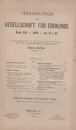 Verhandlungen der Gesellschaft für Erdkunde zu Berlin.   Kollm (Hauptmann a.D.), Georg (Hrsg.): Verhandlungen der Gesellschaft für Erdkunde zu Berlin. Band XIX, 1892, No.. 