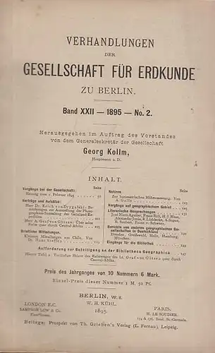 Verhandlungen der Gesellschaft für Erdkunde zu Berlin. - Kollm (Hauptmann a.D.), Georg (Hrsg.): Verhandlungen der Gesellschaft für Erdkunde zu Berlin. Band XXII, 1895,  No...