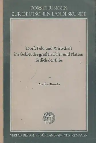 Krenzlin, Anneliese: Dorf, Feld und Wirtschaft im Gebiet der großen Täler und Platten östlich der Elbe. Eine siedlungsgeographische Untersuchung (= Forschungen zur deutschen Landeskunde. Veröffentlichungen.. 