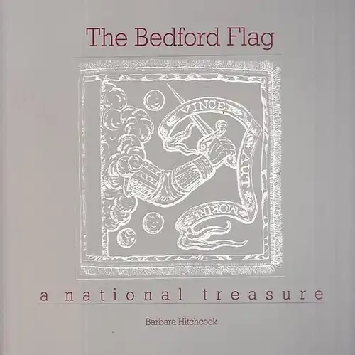Hitchcock, Barbara: The Badford Flag - a national treasure. Illustrations by Jan van Steenwijk. 